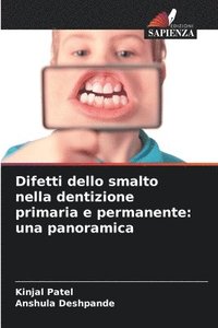 bokomslag Difetti dello smalto nella dentizione primaria e permanente: una panoramica