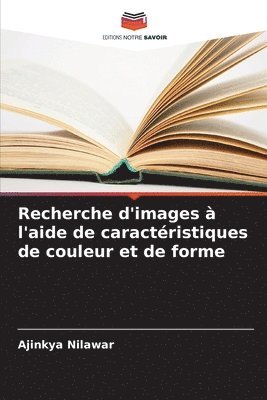 bokomslag Recherche d'images à l'aide de caractéristiques de couleur et de forme