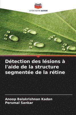 bokomslag Dtection des lsions  l'aide de la structure segmente de la rtine