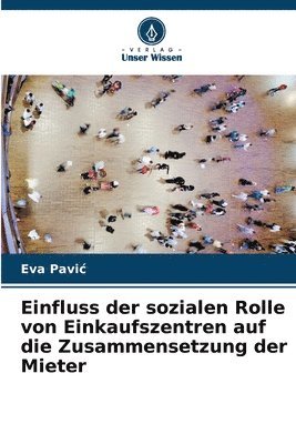 bokomslag Einfluss der sozialen Rolle von Einkaufszentren auf die Zusammensetzung der Mieter