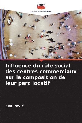 Influence du rle social des centres commerciaux sur la composition de leur parc locatif 1