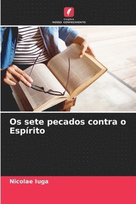 Os sete pecados contra o Espírito 1