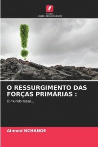 bokomslag O Ressurgimento Das Forças Primárias