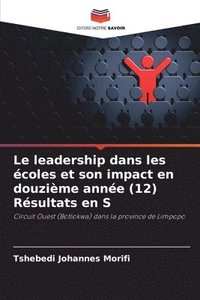 bokomslag Le leadership dans les coles et son impact en douzime anne (12) Rsultats en S