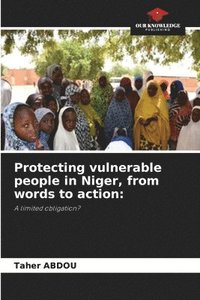 bokomslag Protecting vulnerable people in Niger, from words to action