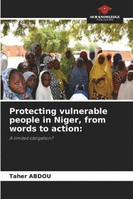 bokomslag Protecting vulnerable people in Niger, from words to action