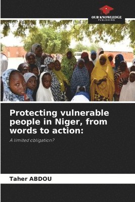 Taher Abdou, Taher ABDOU - Protecting vulnerable people in Niger, from words to action, Häftad