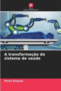 bokomslag A transformação do sistema de saúde