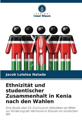 bokomslag Ethnizität und studentischer Zusammenhalt in Kenia nach den Wahlen
