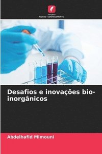 bokomslag Desafios e inovações bio-inorgânicos