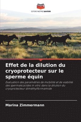 Marina Zimmermann - Effet de la dilution du cryoprotecteur sur le sperme équin, Häftad