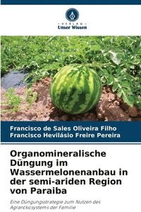 bokomslag Organomineralische Düngung im Wassermelonenanbau in der semi-ariden Region von Paraiba