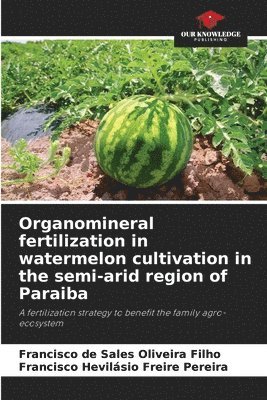 bokomslag Organomineral fertilization in watermelon cultivation in the semi-arid region of Paraiba