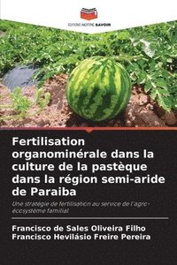 bokomslag Fertilisation organominérale dans la culture de la pastèque dans la région semi-aride de Paraiba