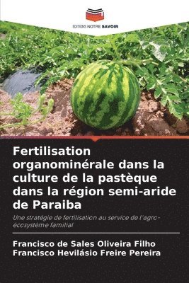 bokomslag Fertilisation organominrale dans la culture de la pastque dans la rgion semi-aride de Paraiba