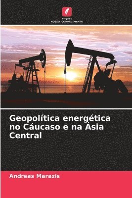 bokomslag Geopoltica energtica no Cucaso e na sia Central