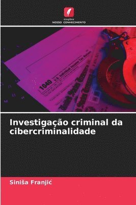 bokomslag Investigação criminal da cibercriminalidade