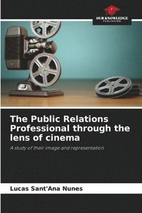 bokomslag The Public Relations Professional through the lens of cinema