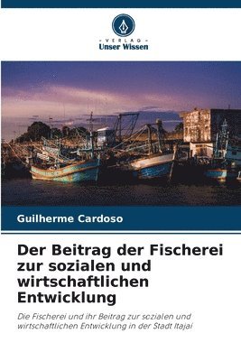 bokomslag Der Beitrag der Fischerei zur sozialen und wirtschaftlichen Entwicklung