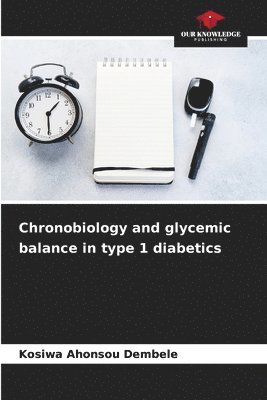 Chronobiology and glycemic balance in type 1 diabetics 1