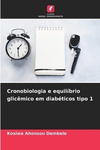 bokomslag Cronobiologia e equilbrio glicmico em diabticos tipo 1