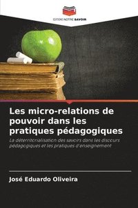 bokomslag Les micro-relations de pouvoir dans les pratiques pdagogiques