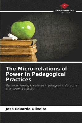 bokomslag The Micro-relations of Power in Pedagogical Practices