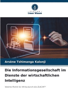 bokomslag Die Informationsgesellschaft im Dienste der wirtschaftlichen Intelligenz