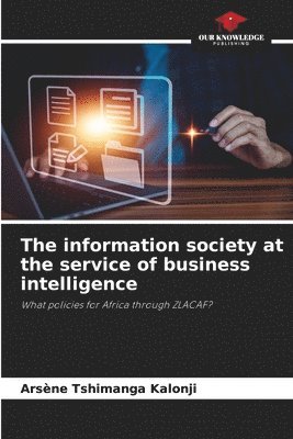 bokomslag The information society at the service of business intelligence