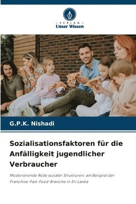 Sozialisationsfaktoren fr die Anflligkeit jugendlicher Verbraucher 1