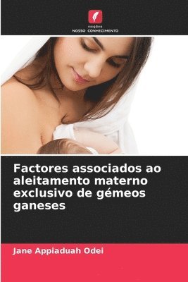 bokomslag Factores associados ao aleitamento materno exclusivo de gmeos ganeses