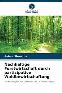 bokomslag Nachhaltige Forstwirtschaft durch partizipative Waldbewirtschaftung