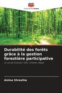 bokomslag Durabilité des forêts grâce à la gestion forestière participative