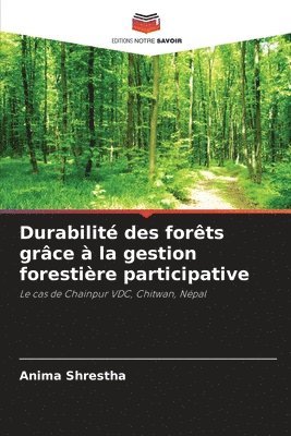 bokomslag Durabilit des forts grce  la gestion forestire participative