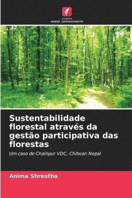 Sustentabilidade florestal atravs da gesto participativa das florestas 1