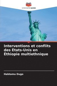 bokomslag Interventions et conflits des tats-Unis en thiopie multiethnique