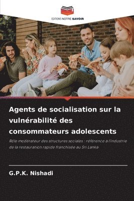 G P K Nishadi, G. P. K. Nishadi, G.P.K. Nishadi - Agents de socialisation sur la vulnérabilité des consommateurs adolescents, Häftad