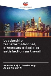 bokomslag Leadership transformationnel, directeurs d'école et satisfaction au travail