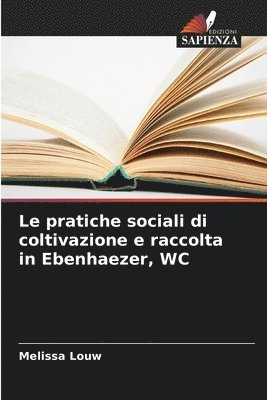 pratiche sociali di coltivazione e raccolta in Ebenhaezer, WC