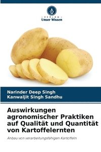 bokomslag Auswirkungen agronomischer Praktiken auf Qualität und Quantität von Kartoffelernten