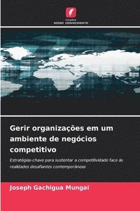 bokomslag Gerir organizaes em um ambiente de negcios competitivo