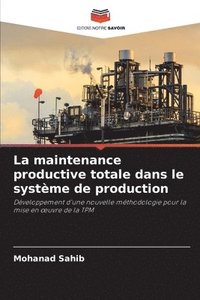 bokomslag La maintenance productive totale dans le système de production