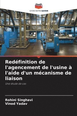 Redéfinition de l'agencement de l'usine à l'aide d'un mécanisme de liaison 1