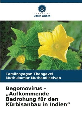 bokomslag Begomovirus - "Aufkommende Bedrohung für den Kürbisanbau in Indien"