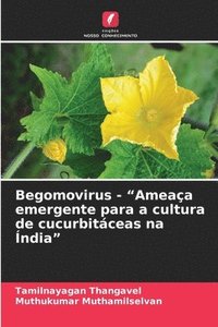 bokomslag Begomovirus - 'Ameaça emergente para a cultura de cucurbitáceas na Índia'