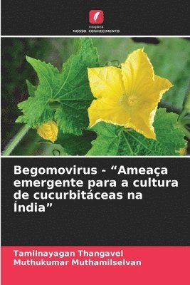bokomslag Begomovirus - "Ameaça emergente para a cultura de cucurbitáceas na Índia"