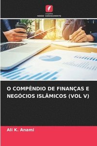 bokomslag O Compêndio de Finanças E Negócios Islâmicos (Vol V)