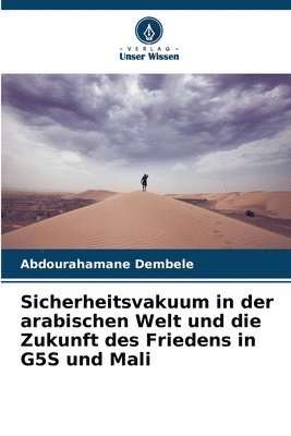 Sicherheitsvakuum in der arabischen Welt und die Zukunft des Friedens in G5S und Mali 1