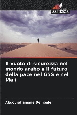vuoto di sicurezza nel mondo arabo e il futuro della pace nel G5S e nel Mali