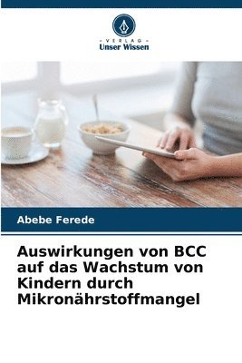 bokomslag Auswirkungen von BCC auf das Wachstum von Kindern durch Mikronhrstoffmangel